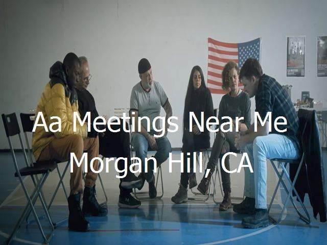 AA Meetings Near Me in Morgan Hill, CA