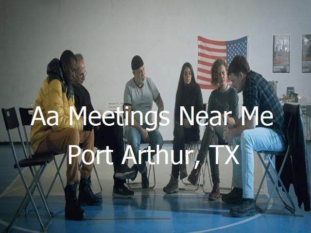 AA Meetings Near Me in Port Arthur, TX
