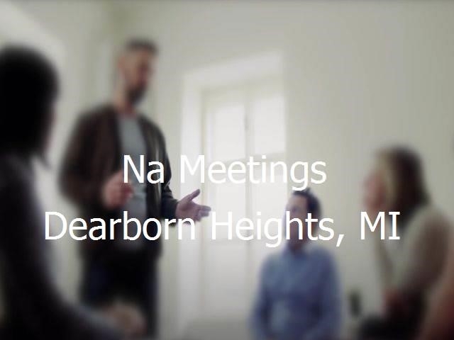 NA Meetings in Dearborn Heights