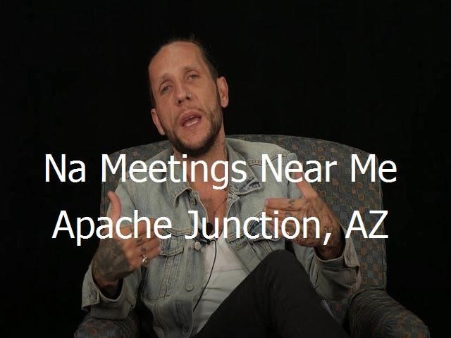 NA Meetings Near Me in Apache Junction, AZ