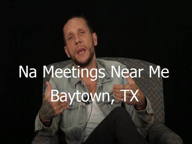 NA Meetings Near Me in Baytown, TX