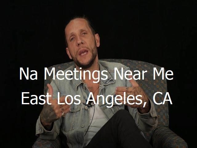 NA Meetings Near Me in East Los Angeles, CA