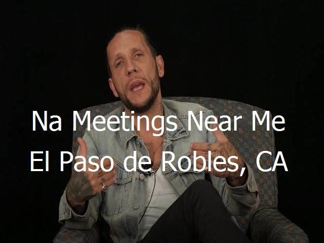 NA Meetings Near Me in El Paso de Robles, CA