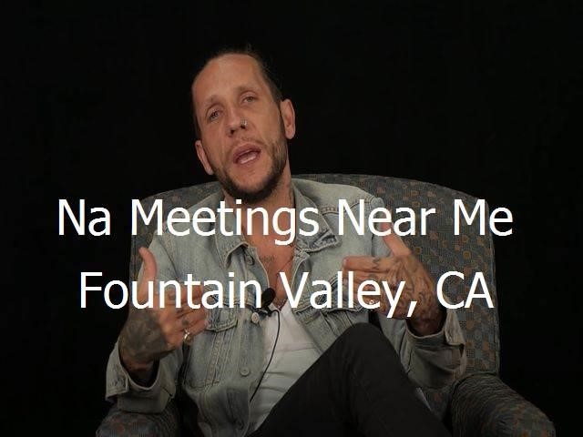 NA Meetings Near Me in Fountain Valley, CA