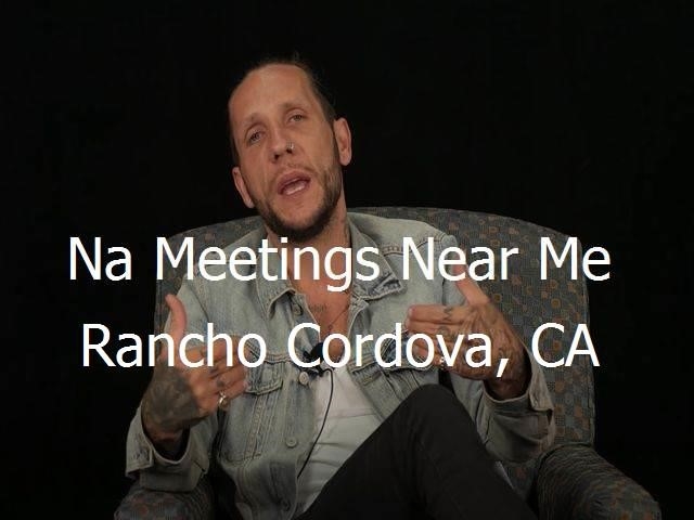 NA Meetings Near Me in Rancho Cordova, CA