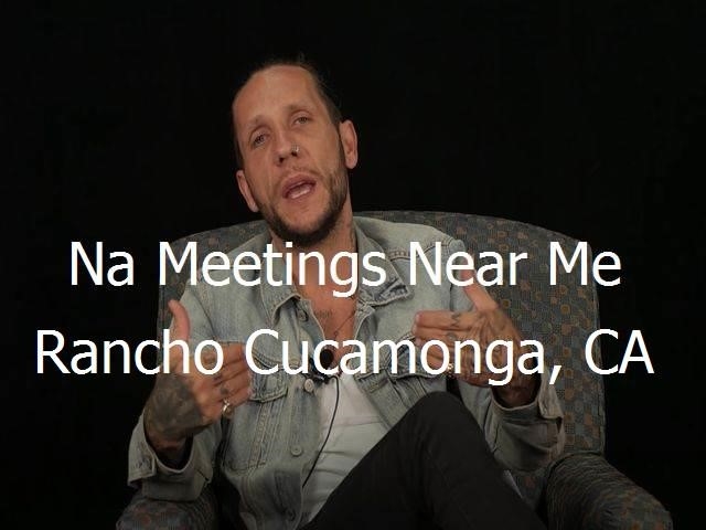 NA Meetings Near Me in Rancho Cucamonga, CA
