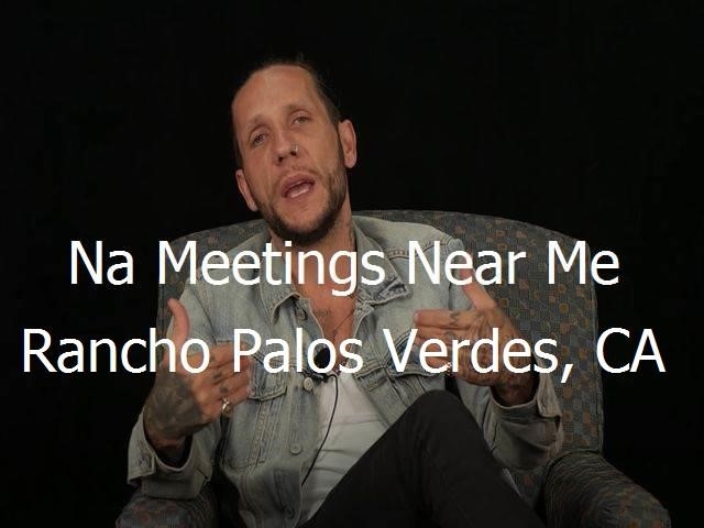 NA Meetings Near Me in Rancho Palos Verdes, CA