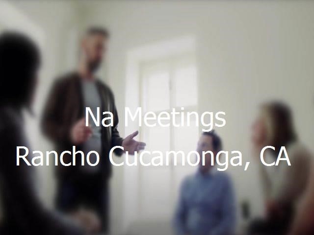 NA Meetings in Rancho Cucamonga